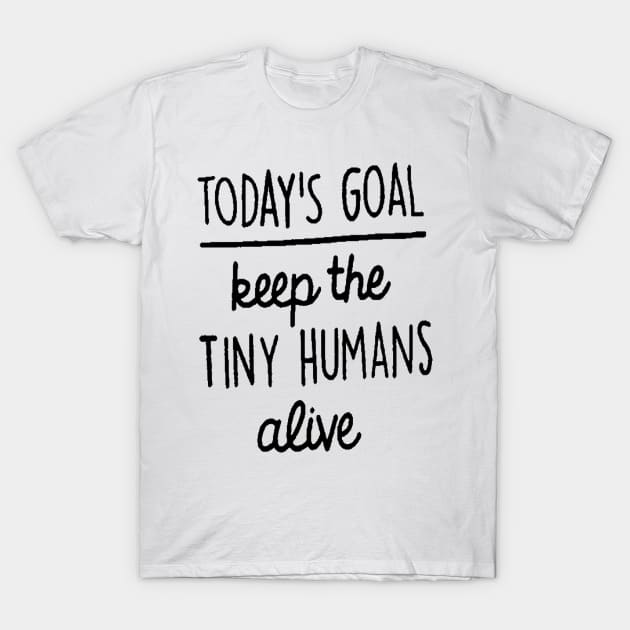 Today's Goals T-Shirt by Gsweathers